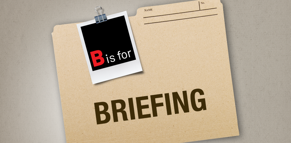 B Is For Briefing - CorpComms